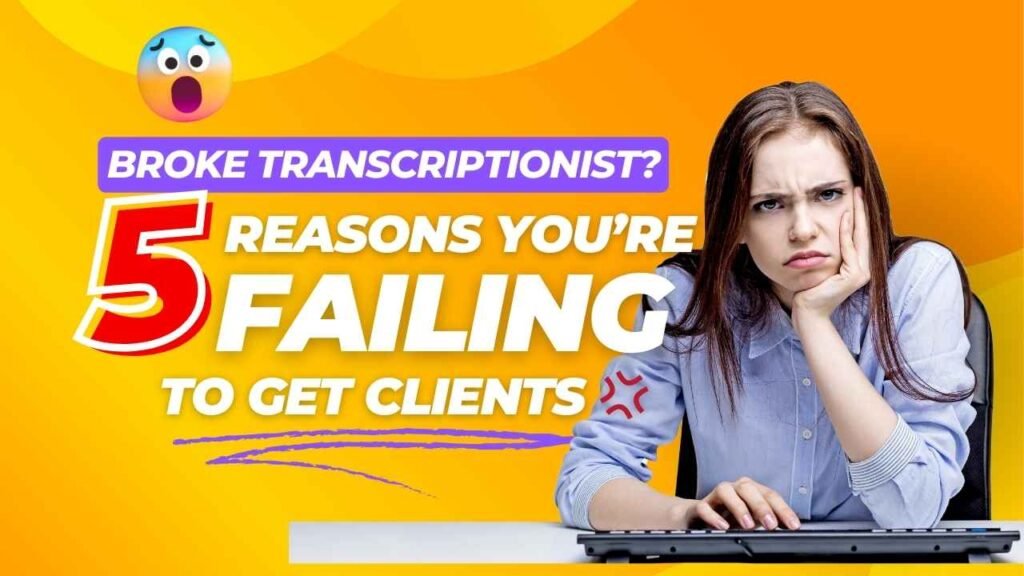 Transcription Business not Getting Clients